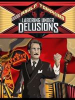 Watch Paul F. Tompkins: Laboring Under Delusions Wootly