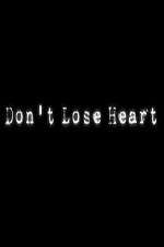 Watch Don't Lose Heart Wootly