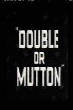 Watch Double or Mutton Wootly