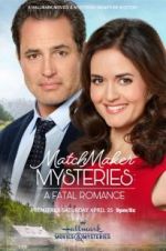 Watch Matchmaker Mysteries: A Fatal Romance Wootly