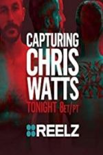 Watch Capturing Chris Watts Wootly