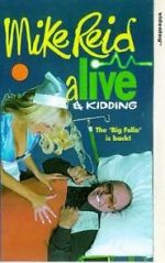 Watch Mike Reid: Alive and Kidding Wootly