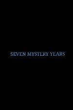 Watch 7 Mystery Years Wootly