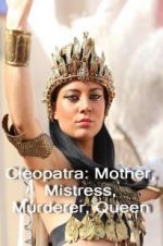 Watch Cleopatra: Mother, Mistress, Murderer, Queen Wootly