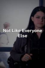 Watch Not Like Everyone Else Wootly