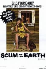 Watch Scum of the Earth Wootly