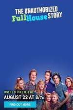 Watch The Unauthorized Full House Story Wootly