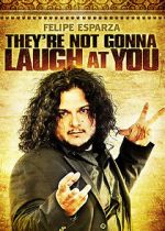 Watch Felipe Esparza: They\'re Not Gonna Laugh At You Wootly