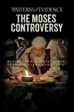 Watch Patterns of Evidence: The Moses Controversy Wootly