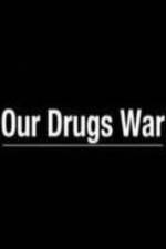 Watch Our Drugs War Wootly