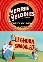 Watch Leghorn Swoggled (Short 1951) Wootly