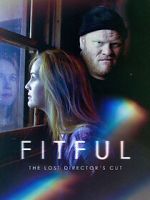 Watch Fitful: The Lost Director\'s Cut Wootly