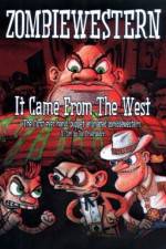 Watch ZombieWestern It Came from the West Wootly