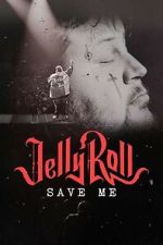 Watch Jelly Roll: Save Me (TV Special 2023) Wootly