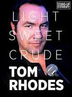 Watch Tom Rhodes: Light, Sweet, Crude Wootly