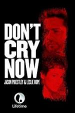 Watch Don\'t Cry Now Wootly