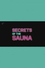 Watch Secrets of the Sauna Wootly