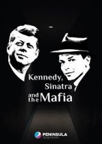 Watch Kennedy, Sinatra and the Mafia Wootly
