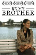 Watch Be My Brother Wootly