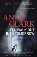 Watch Anne Clark: I\'ll Walk Out Into Tomorrow Wootly