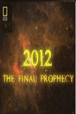 Watch National Geographic 2012 The Final Prophecy Wootly