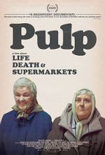 Watch Pulp: A Film About Life, Death & Supermarkets Wootly