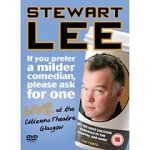 Watch Stewart Lee: If You Prefer a Milder Comedian, Please Ask for One Wootly