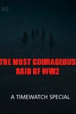 Watch The Most Courageous Raid of WWII Wootly