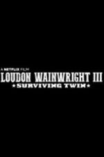 Watch Loudon Wainwright III: Surviving Twin Wootly