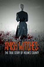 Watch Amish Witches: The True Story of Holmes County Wootly