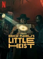 Watch Big Nunu\'s Little Heist Wootly