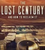 Watch The Lost Century: And How to Reclaim It Wootly