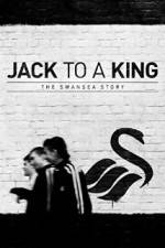 Watch Jack to a King - The Swansea Story Wootly