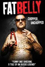 Watch Fatbelly: Chopper Unchopped Wootly