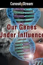 Watch Our Genes Under Influence Wootly