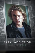 Watch Fatal Addiction: Heath Ledger Wootly