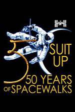 Watch Suit Up: 50 Years of Spacewalks Wootly