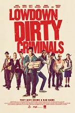 Watch Lowdown Dirty Criminals Wootly