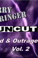 Watch Jerry Springer Wild and Outrageous Vol 2 Wootly