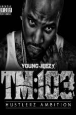 Watch Young Jeezy A Hustlerz Ambition Wootly