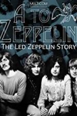 Watch A to Zeppelin: The Led Zeppelin Story Wootly