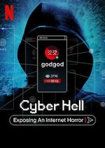 Watch Cyber Hell: Exposing an Internet Horror Wootly
