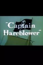 Watch Captain Hareblower (Short 1954) Wootly