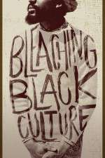 Watch Bleaching Black Culture Wootly