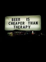 Watch Beer Is Cheaper Than Therapy Wootly