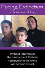 Watch Facing Extinction: Christians of Iraq Wootly