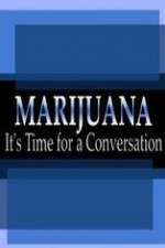 Watch Marijuana: It?s Time for a Conversation Wootly