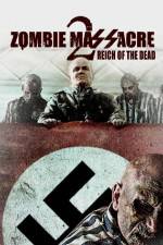 Watch Zombie Massacre 2: Reich of the Dead Wootly