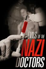 Watch Evils of the Nazi Doctors Wootly