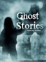 Watch Ghost Stories: Following the Dead Wootly